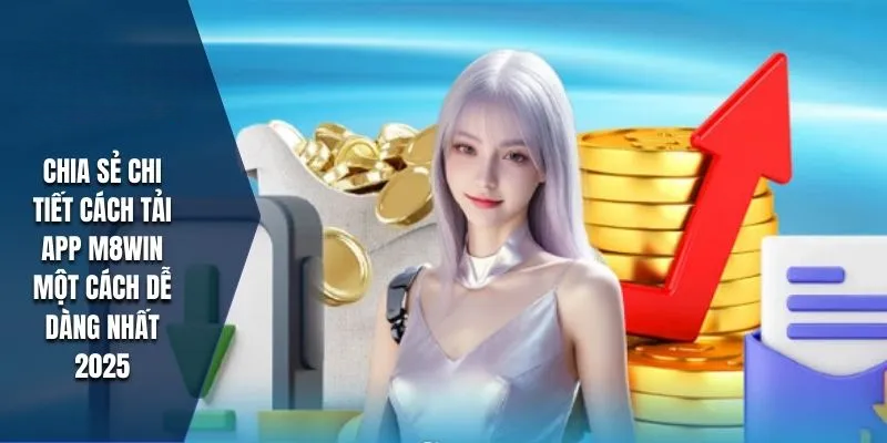 Tải App M8WIN Ngay Để Trải Nghiệm Cá Cược Mọi Lúc Mọi Nơi